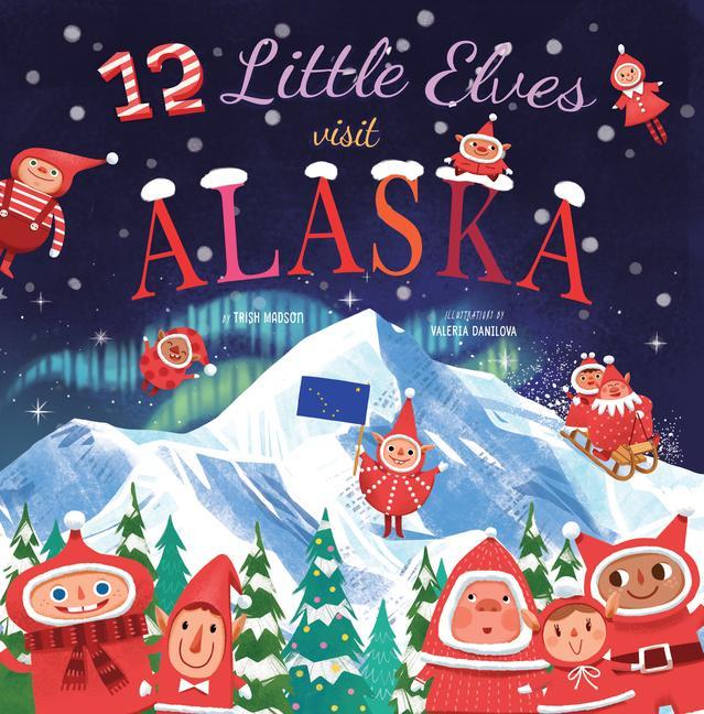 Kniha 12 Little Elves Visit Alaska: Volume 9 Valeria Danilova