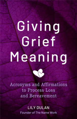 Boek Giving Grief Meaning Lily Dulan