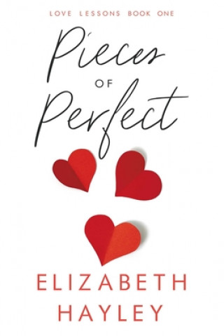Knjiga Pieces of Perfect: Love Lessons Book 1 Hayley