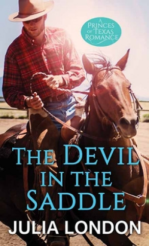 Książka The Devil in the Saddle: The Princes of Texas 