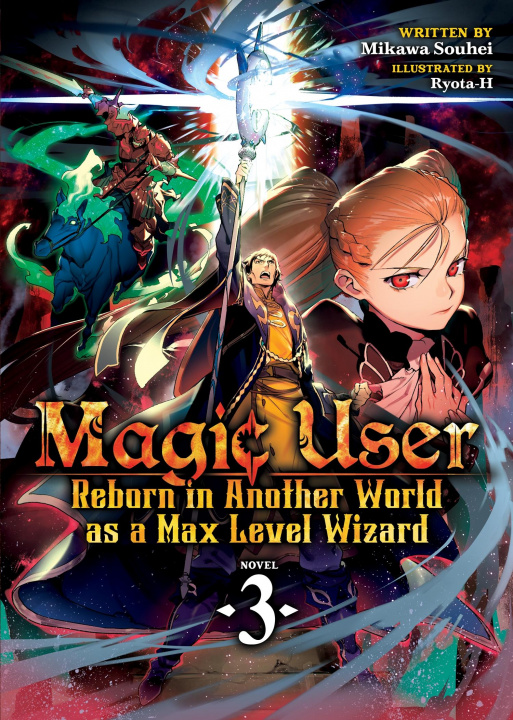 Knjiga Magic User: Reborn in Another World as a Max Level Wizard (Light Novel) Vol. 3 Ryota-H