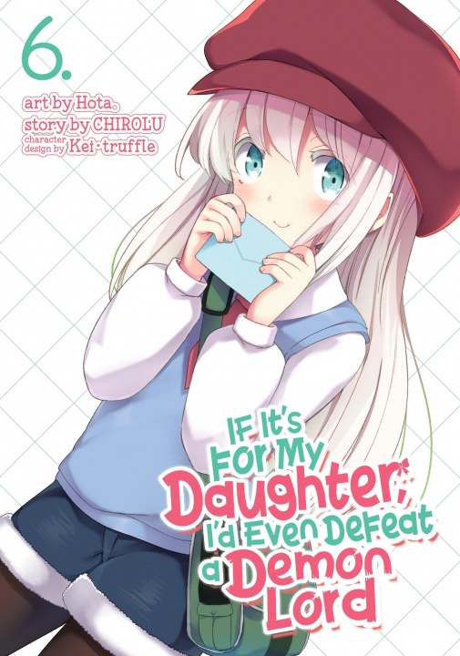 Carte If It's for My Daughter, I'd Even Defeat a Demon Lord (Manga) Vol. 6 Hota