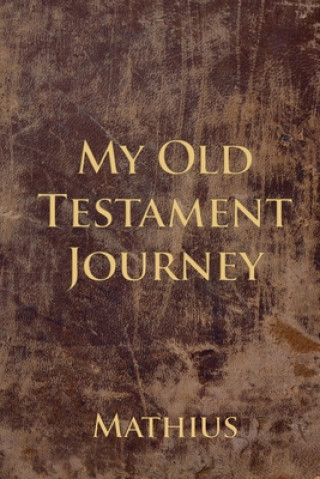 Книга My Old Testament Journey Mathius