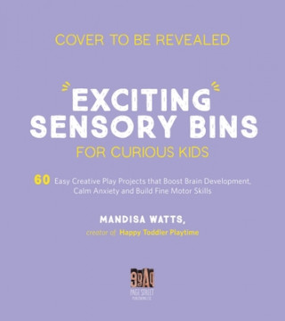 Kniha Exciting Sensory Bins for Curious Kids 