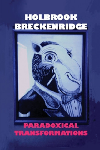 Knjiga Paradoxical Transformations Holbrook Breckenridge