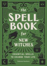 Carte The Spell Book for New Witches: Essential Spells to Change Your Life 