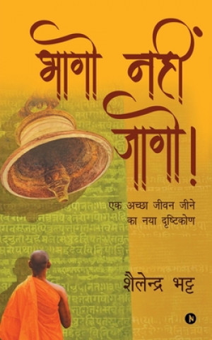 Könyv Bhaago Nahi Jaago! 
