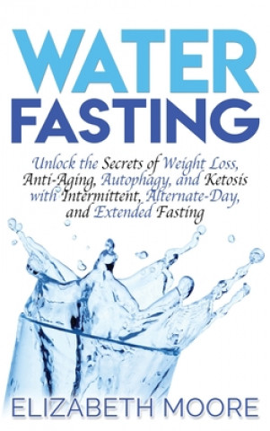 Knjiga Water Fasting Elizabeth Moore
