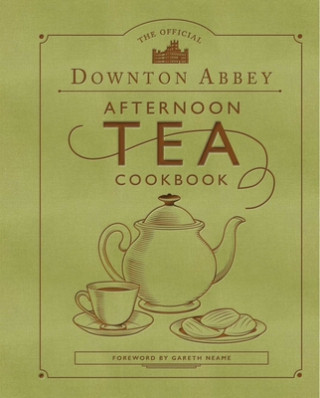 Könyv The Official Downton Abbey Afternoon Tea Cookbook: Teatime Drinks, Scones, Savories & Sweets 