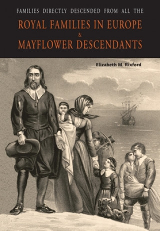 Knjiga Families Directly Descended from All the Royal Families in Europe (495 to 1932) & Mayflower Descendants 