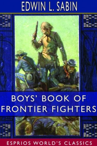 Book Boys' Book of Frontier Fighters (Esprios Classics) 