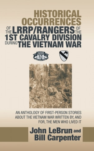 Könyv Historical Occurrences of the Lrrp/Rangers of the 1St Cavalry Division During the Vietnam War Bill Carpenter