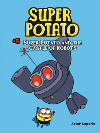 Könyv Super Potato and the Castle of Robots Artur Laperla