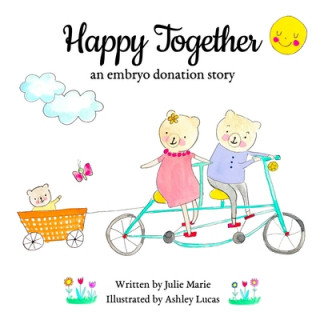 Buch Happy Together, an embryo donation story Ashley Lucas