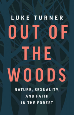 Libro Out of the Woods: Nature, Sexuality, and Faith in the Forest 