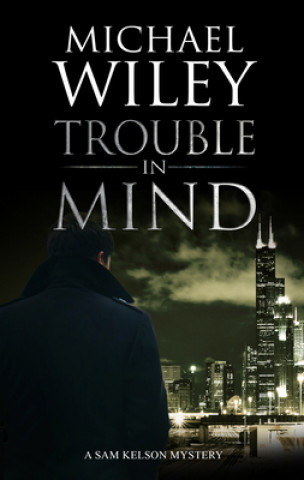 Book Trouble in Mind Michael Wiley
