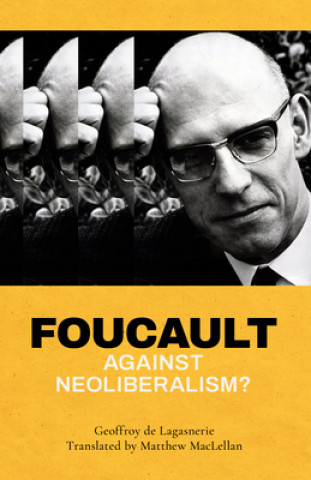 Βιβλίο Foucault against Neoliberalism? Matthew Maclellan