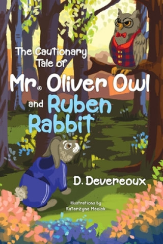 Книга Cautionary Tale of Mr. Oliver Owl & Ruben Rabbit D. Devereoux