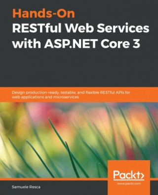 Knjiga Hands-On RESTful Web Services with ASP.NET Core 3 Samuele Resca