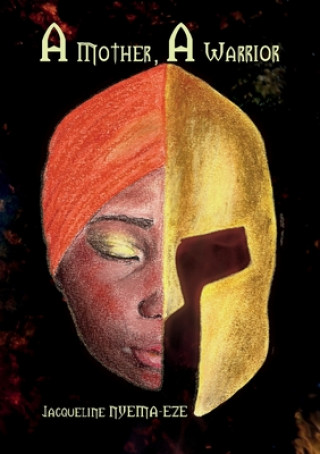 Книга mother, a warrior Jacqueline Nyema-Eze