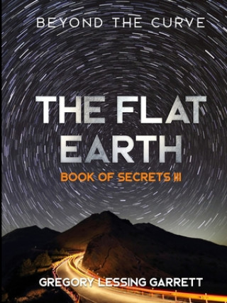 Carte Flat Earth Trilogy Book of Secrets III 