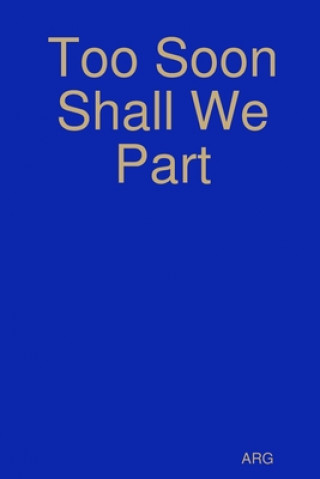 Книга Too Soon Shall We Part Arg