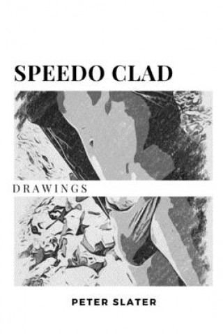 Книга Speedo Clad Drawings Peter Slater