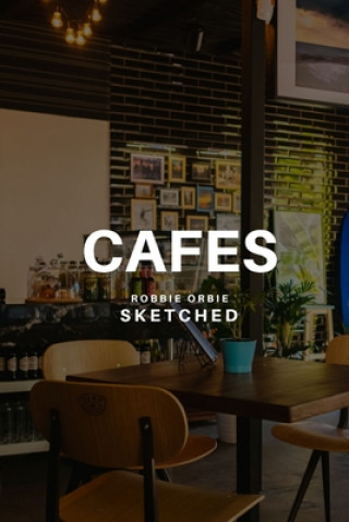 Knjiga Cafes Sketched Robbie Orbie
