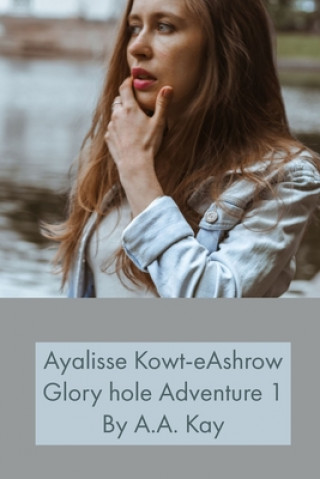 Kniha Ayalisse Kowt-eAshrow Gloryhole Adventure 1 