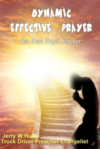 Libro Dynamic Effective Prayer Jerry Hulse
