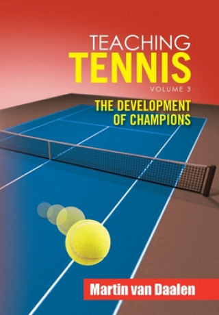 Könyv Teaching Tennis Volume 3 