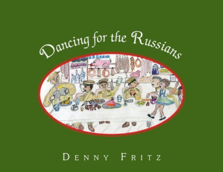 Knjiga Dancing for the Russians Denny Fritz
