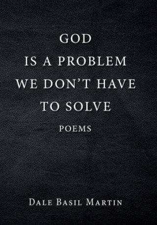 Kniha God Is a Problem We Don't Have to Solve 