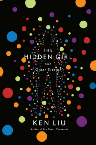 Książka Hidden Girl and Other Stories Ken Liu