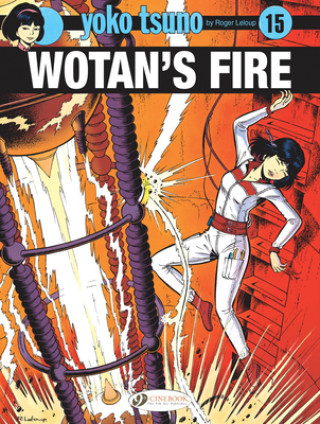 Könyv Yoko Tsuno Vol. 15: Wotan's Fire Roger Leloup