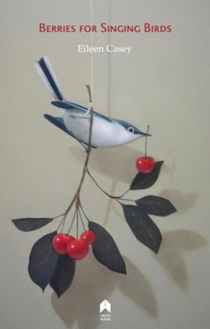 Книга Berries for Singing Birds Eileen Casey