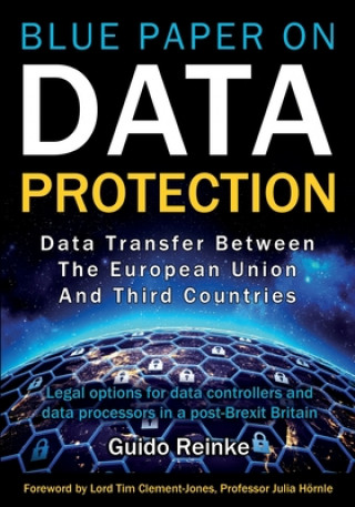 Libro Data Transfer between the European Union and third countries: Legal options for data controllers and data processors in a post-Brexit Britain Guido Reinke