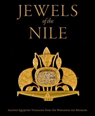 Carte Jewels of the Nile: Ancient Egyptian Treasures from the Worcester Art Museum 