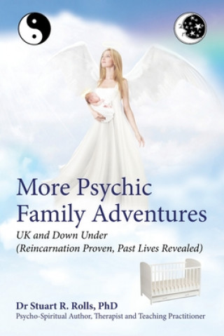 Könyv More Psychic Family Adventures, UK and Down Under: Reincarnation Proven, Past Lives Revealed 
