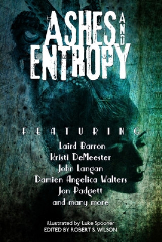 Kniha Ashes and Entropy John Langan