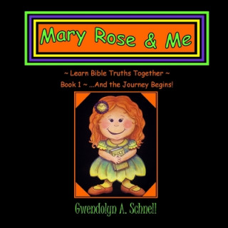 Knjiga Mary Rose & Me: Learn Bible Truths Together 