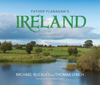 Carte Father Flanagan's Ireland: Birthplace of a Dream Michael Buckley