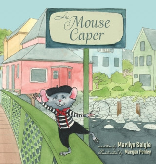Knjiga Le Mouse Caper Maegan Penley
