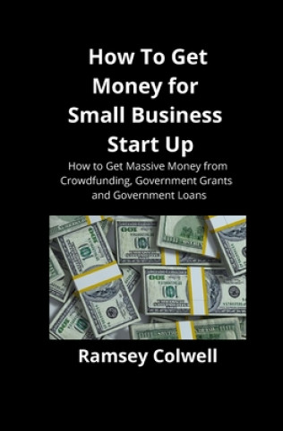 Carte How To Get Money for Small Business Start Up Brian Mahoney