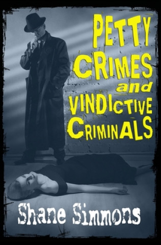 Kniha Petty Crimes and Vindictive Criminals 