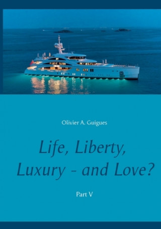 Książka Life, Liberty, Luxury - and Love? Part V 