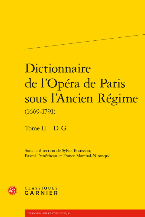 Książka Dictionnaire de l'Opera de Paris Sous l'Ancien Regime (1669-1791). Tome II - D-G Pascal Denecheau