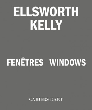 Kniha Ellsworth Kelly - Windows / Fenetres Jean-Pierre Criqui