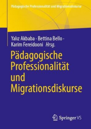 Knjiga Padagogische Professionalitat und Migrationsdiskurse Yaliz Akbaba