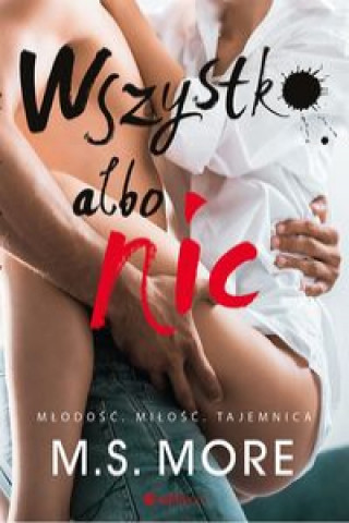 Książka Wszystko albo nic M.S. More